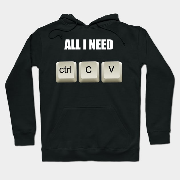 All I Need to Code Ctrl C ctrl V Hoodie by Phantom Troupe